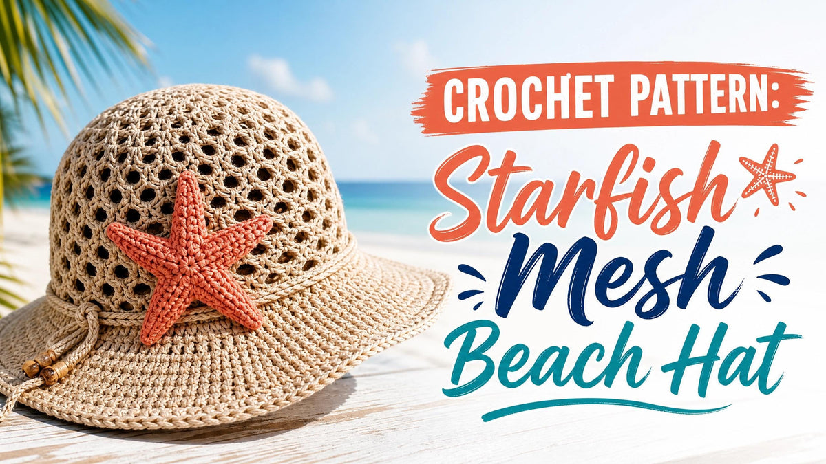 Starfish Mesh Beach Hat Crochet Pattern PDF - Easy Beginner Summer Hat - FatimaCrochetStitch - Instant Digital Download