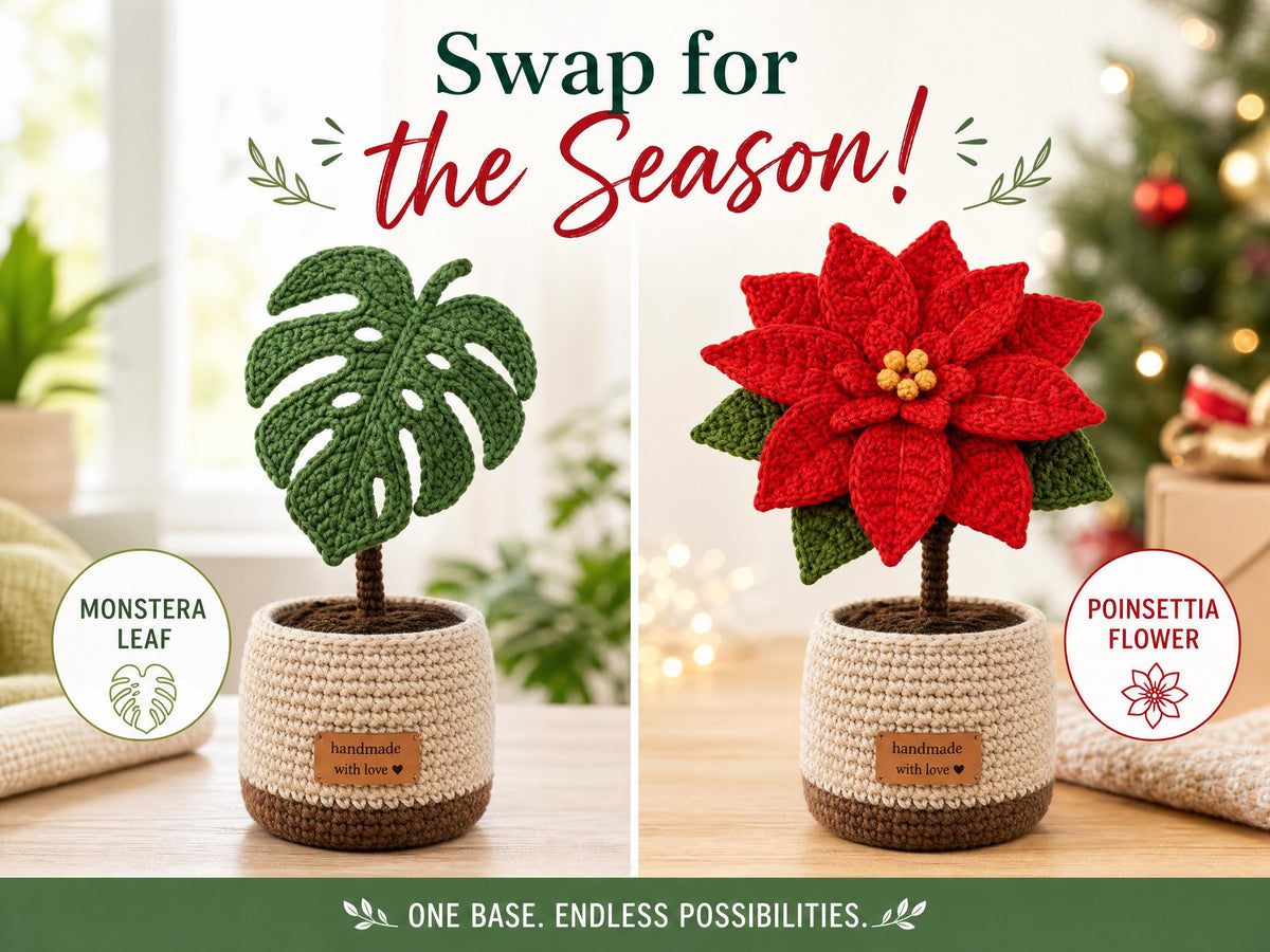 Crochet Plant Pattern – Interchangeable Monstera Leaf, Poinsettia Flower (PDF)