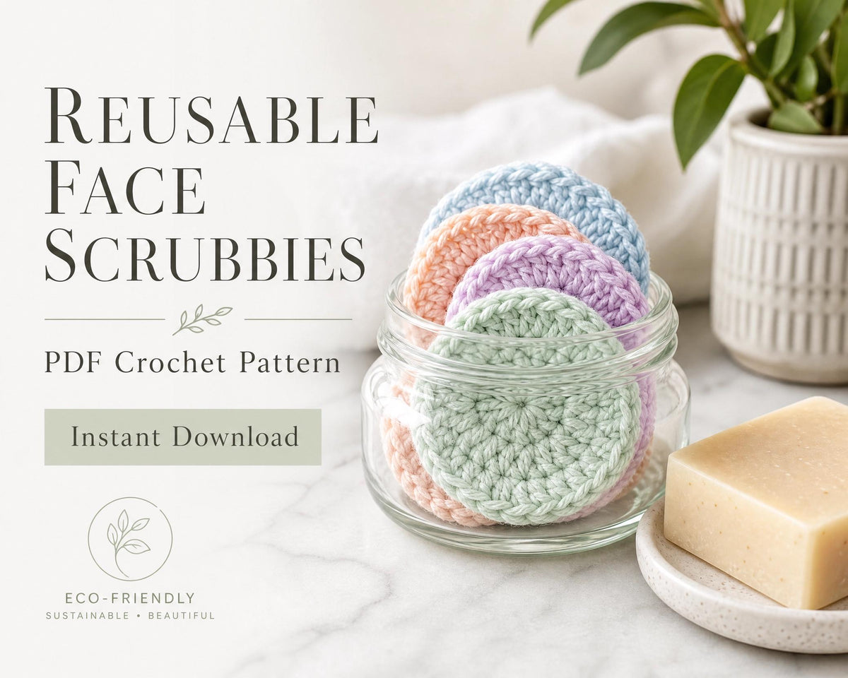 Eco-Friendly Crochet Face Scrubbies Pattern - Reusable Cotton Pads - Beginner PDF - Instant Download