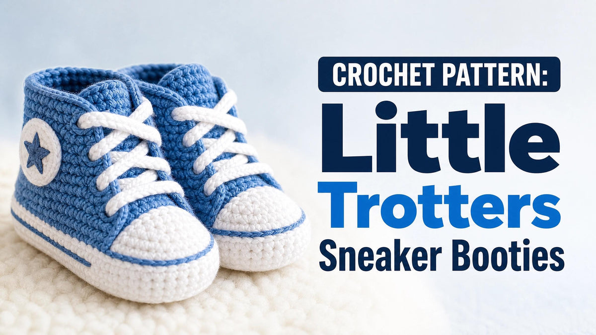 Little Trotters Sneaker Booties Crochet Pattern – Baby Tennis Shoe Style (Digital Download) EN , NL , IT + Video