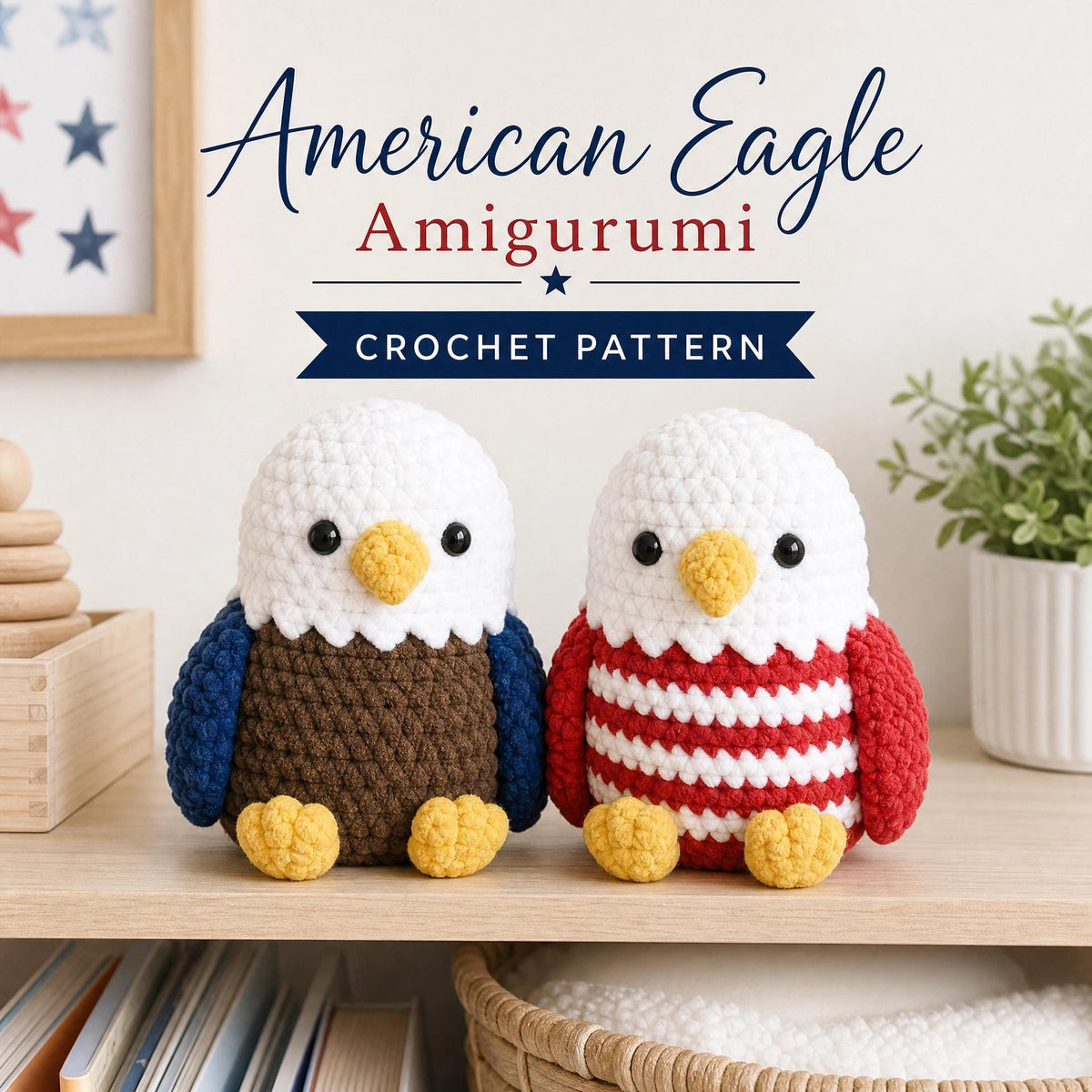 American Eagle Amigurumi Crochet Pattern | Beginner Friendly Bald Eagle Plush (PDF)